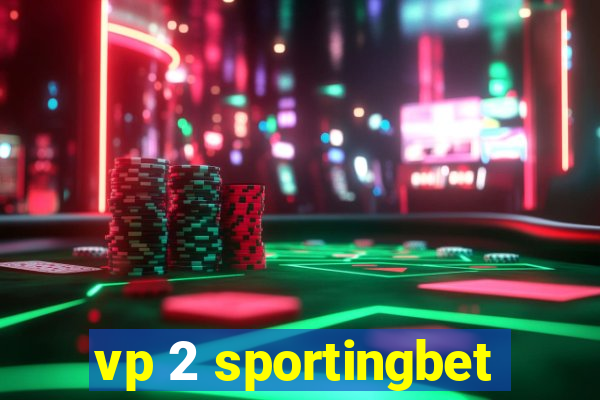 vp 2 sportingbet